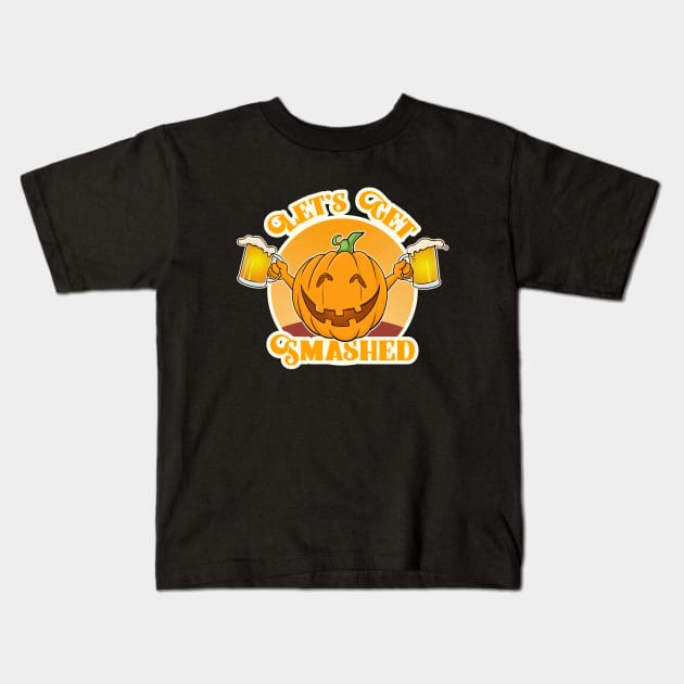 Halloween Pumpkin Funny: Let's Get Smashed Kids T-Shirt by GAMAS Threads